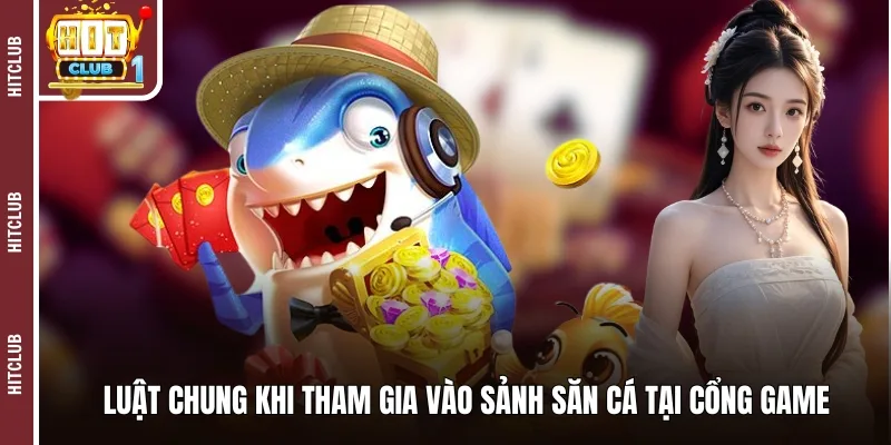 Luật chung khi tham gia vào sảnh săn cá tại cổng game