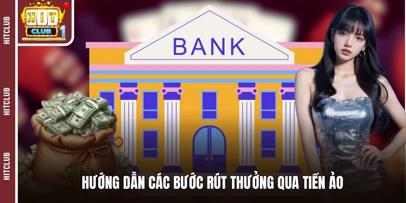 Hướng dẫn các bước rút thưởng qua tiền ảo