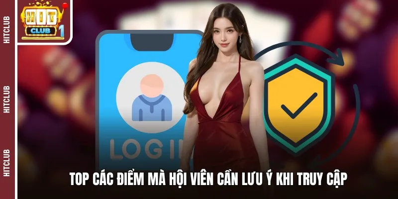 Top các điểm mà hội viên cần lưu ý khi truy cập