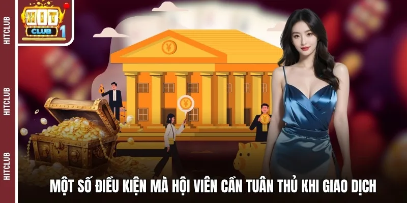 Một số điều kiện mà hội viên cần tuân thủ khi giao dịch