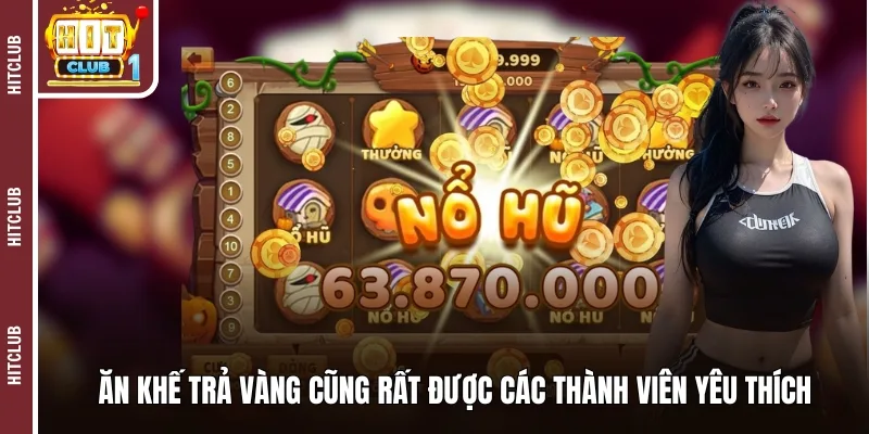 Ăn khế trả vàng cũng rất được các thành viên yêu thích