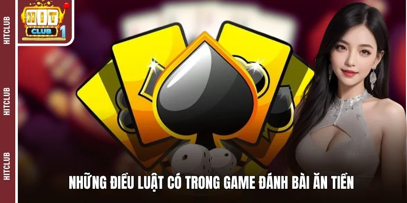 Những điều luật có trong game đánh bài ăn tiền 