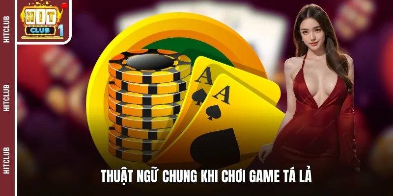 Thuật ngữ chung khi chơi game tá lả